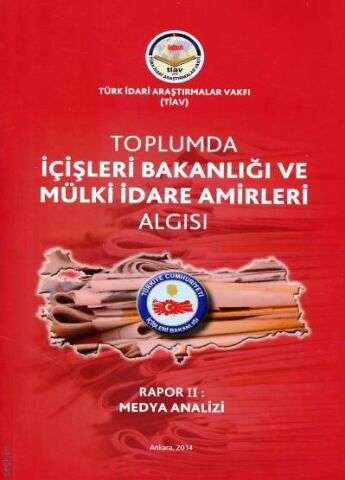 Toplumda İçişleri Bakanlığı Ve Mülki İdare Amirleri Algısı - Rapor 2 Medya Analizi