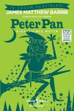 Peter Pan (Kısaltılmış Metin) 100 Temel Eser