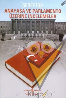 Anayasa ve Parlamento Üzerine İncelemeler