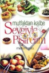 Mutfaktan Kalbe Sevgiyle Pişirelim