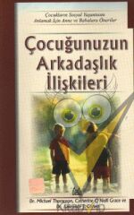 Çocuğunuzun Arkadaşlık İlişkileri Çocukların Sosyal Hayatını Anlamak
