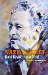 Nazım Hikmet Nasıl Büyük İnsan Oldu?