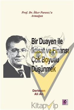 Bir Duayen ile İktisat ve Finansı Çok Boyutlu Düşünmek