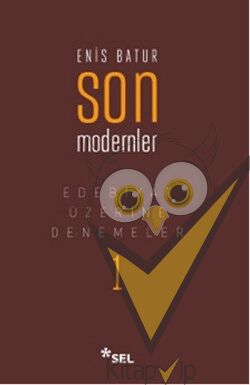 Edebiyat Üzerine Denemeler 1: Son Modernler