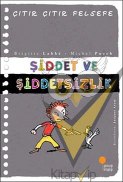 Çıtır Çıtır Felsefe Serisi 22 - Şiddet ve Şiddetsizlik