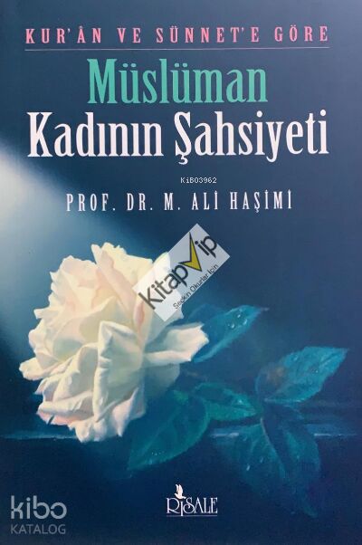 Kuran ve Sünnete Göre Müslüman Kadının Şahsiyeti