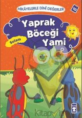 Hikayelerle Dini Değerler 10 - Yaprak Böceği Yami Selam