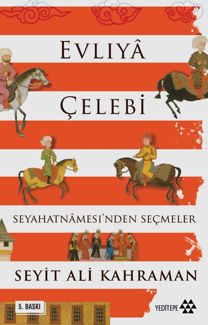 Evliya Çelebi Seyahatnamesi’nden Seçmeler