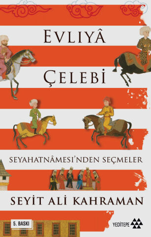 Evliya Çelebi Seyahatnamesi’nden Seçmeler