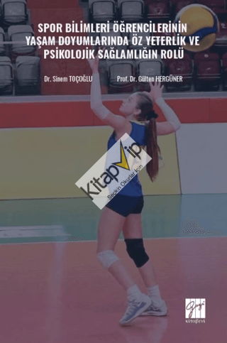 Spor Bilimleri Öğrencilerinin Yaşam Doyumlarında Öz Yeterlik ve Psikolojik Sağlamlığın Rolü