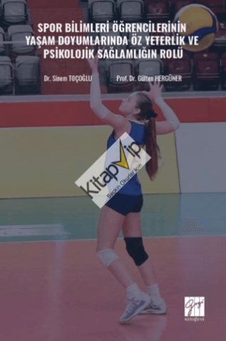 Spor Bilimleri Öğrencilerinin Yaşam Doyumlarında Öz Yeterlik ve Psikolojik Sağlamlığın Rolü