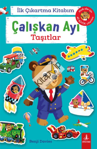 İlk Çıkartma Kitabım: Çalışkan Ayı - Taşıtlar