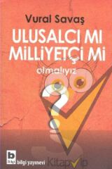 Ulusalcı mı Milliyetçi mi Olmalıyız?