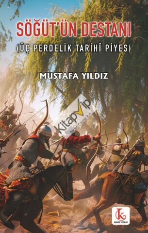 Söğüt’ün Destanı (Üç Perdelik Tarihî Piyes)