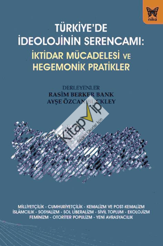 Türkiye’de İdeolojinin Serencamı - İktidar Mücadelesi ve Hegemonik Pratikler