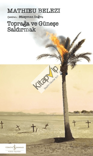 Toprağa ve Güneşe Saldırmak