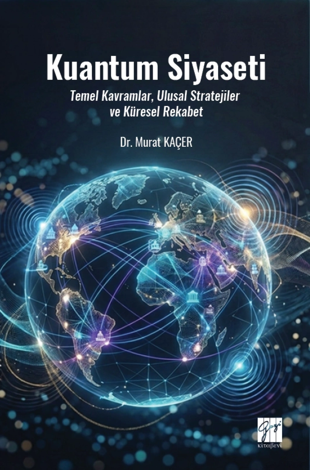 Kuantum Siyaseti Temel Kavramlar, Ulusal Stratejiler Ve Küresel Rekabet