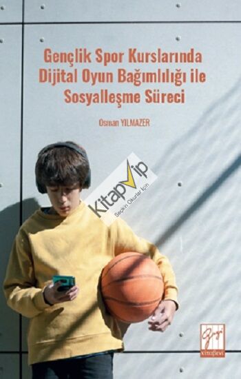 Gençlik Spor Kurslarında Dijital Oyun Bağımlılığı ile Sosyalleşme Süreci
