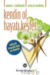 Kendin Ol, Hayatı Keşfet