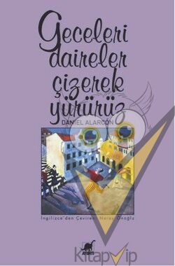 Geceleri Daireler Çizerek Yürürüz