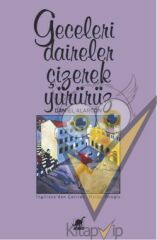 Geceleri Daireler Çizerek Yürürüz