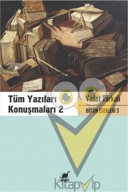 Tüm Yazıları Konuşmaları 2