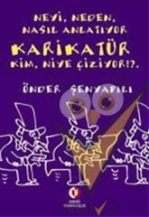 Neyi, Neden, Nasıl Anlatıyor  Karikatür;  Kim, Niye Çiziyor!?.