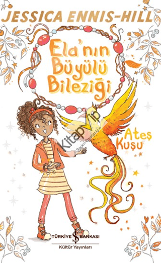Ela'nın Büyülü Bileziği - Ateş Kuşu