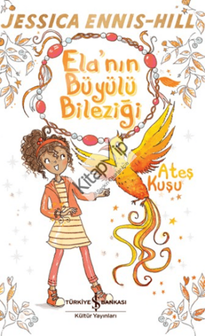 Ela'nın Büyülü Bileziği - Ateş Kuşu