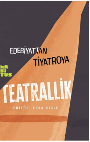 Edebiyattan Tiyatroya Teatrallik