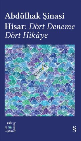 Abdülhak Şinasi Hisar:  Dört Deneme Dört Hikaye