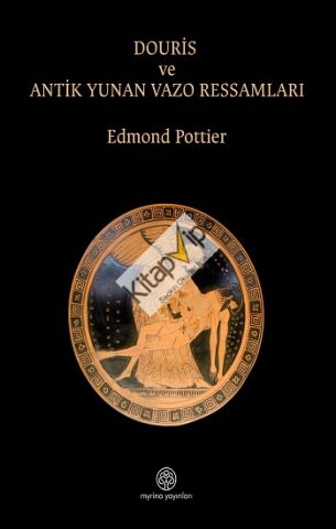 Douris ve Antik Yunan Vazo Ressamlığı