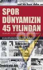 Spor Dünyamızın 45 Yılından
