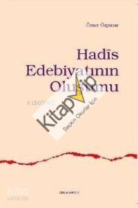 Hadîs Edebiyatının Oluşumu
