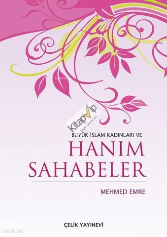 Büyük İslam Kadınları ve Hanım Sahabeler