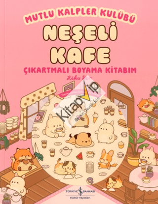 Mutlu Kalpler Kulübü - Neşeli Kafe Çıkartmalı Boyama Kitabım