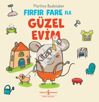 Fırfır Fare ile Güzel Evim (Ciltli)