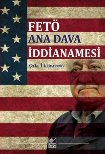 FE TÖ Ana Dava İddianamesi (Çatı İddianame)