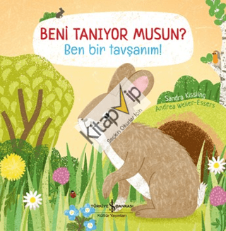 Beni Tanıyor Musun? Ben Bir Tavşanım! (Ciltli)