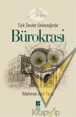 Türk Devlet Geleneğinde  Bürokrasi