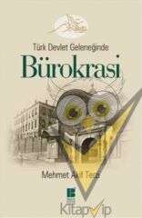 Türk Devlet Geleneğinde  Bürokrasi