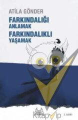 Farkındalığı Anlamak Farkındalıklı Yaşamak