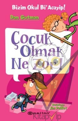 Bizim Okul Bi'acayip - Çocuk Olmak Ne Zor!
