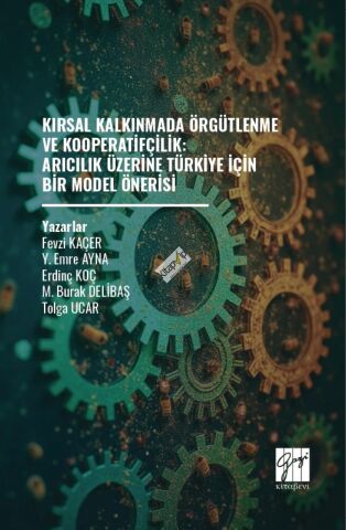 Kırsal Kalkınmada Örgütlenme ve Kooperatifçilik: Arıcılık Üzerine Türkiye İçin Bir Model Önerisi