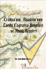 Trakyanın Anadolunun Tarihi Coğrafya Bölgeleri Ve
