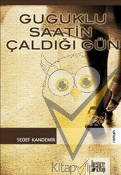 Guguklu Saatin Çaldığı Gün