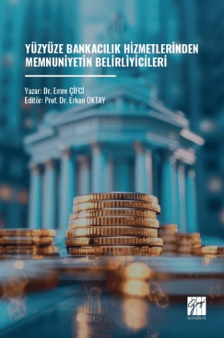 Yüzyüze Bankacılık Hizmetlerinden Memnuniyetin Belirliyicileri