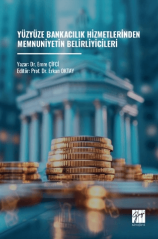 Yüzyüze Bankacılık Hizmetlerinden Memnuniyetin Belirliyicileri