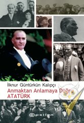 Anmaktan Anlamaya Doğru Atatürk