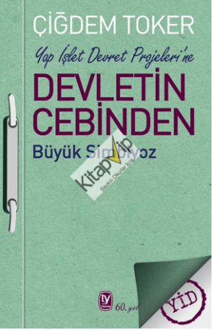 Yap İşlet Devret Projeleri’ne Devletin Cebinden Büyük Simbiyoz